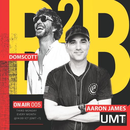Domscott X Aaron James - B2B Producer Series Ep.1 - UMT.radio