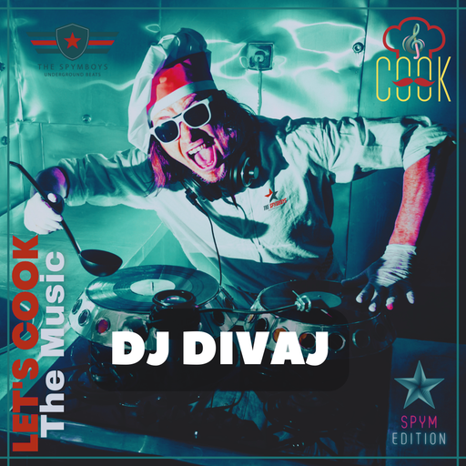 LETS COOK THE MUSIC PRESENTS DJ DIVAJ B2B SPYMBOYS