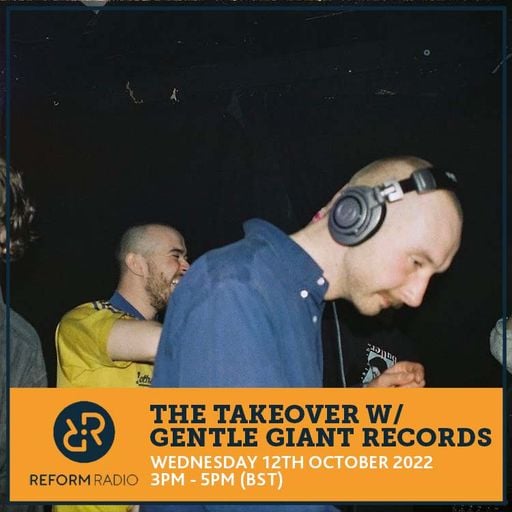 The Takeover w/ Gentle Giant Records 12th October 2022