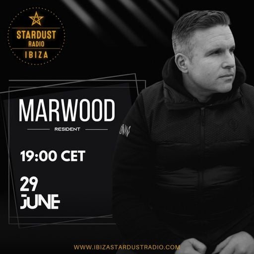 MARWOOD	-	IBIZA STARDUST RESIDENCY - RISE SHOW - JUNE