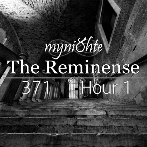 The Reminense 371 - Hour 1