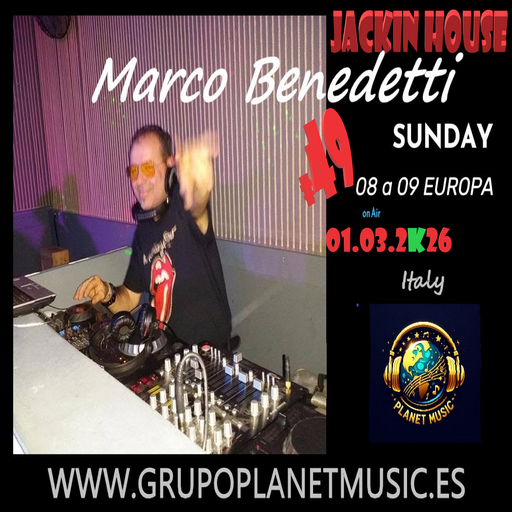 Marco Benedetti Dj for PLANET MUSIC RADIO # 49 JACKIN HOUSE