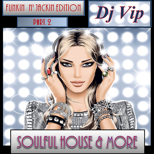 Soulful House & More June 2018 (Funkin n' Jackin Edition) Pt 2