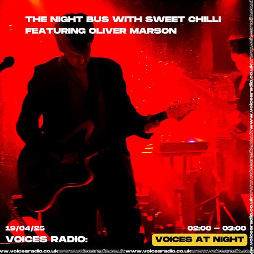 The Night Bus with Oliver Marson - 19/04/25 - [Voices Radio]