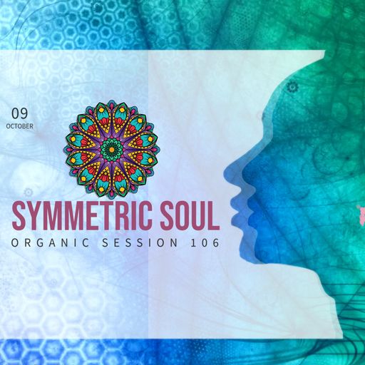 SYMMETRIC SOUL ORGANIC SESSION 106 - ADRIAN SAPUNARU (09.10.2025)