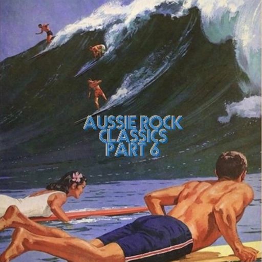 Aussie Rock Classics Part 6