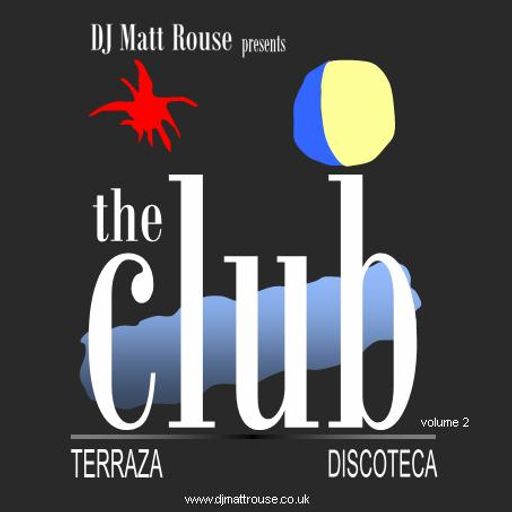 DJ Matt Rouse || The Club (volume 2): Terraza