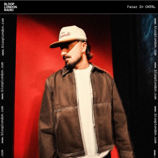 Faraz in CNTRL - 13.06.26 [Bloop London Radio]