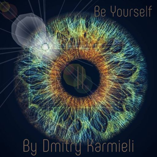Be Yourself Episode II by Dmitry Karmieli