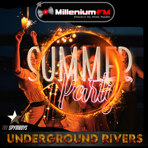 THE SPYMBOYS On Millenium FM - Electro Dj Web Radio [ UNDERGROUND RIVERS #65 SUMMER PARTY ]