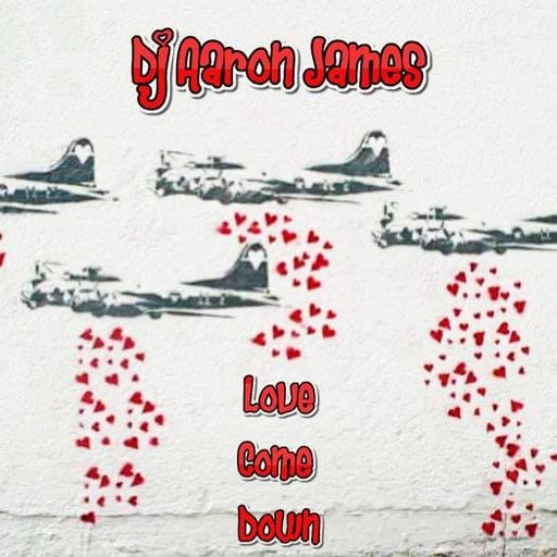 DJ Aaron James - Love Come Down