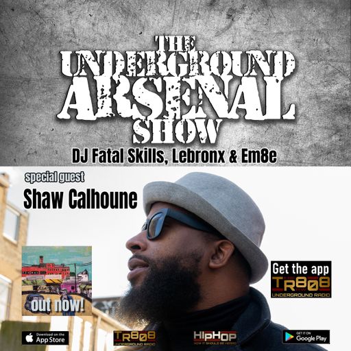 The Underground Arsenal Show with Special Guest Shaw Calhoune