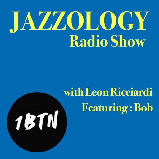 Jazzology Radio Show ft. Bob - 15.05.2019