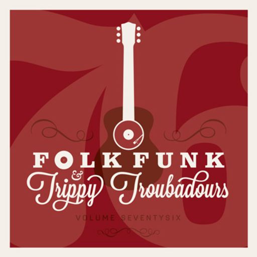 Folk Funk and Trippy Troubadours 76