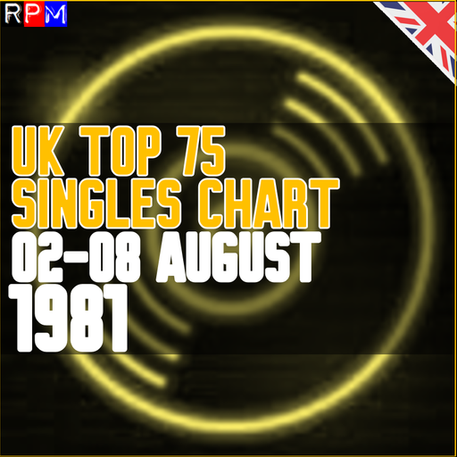 UK TOP 75 : 02-08 AUGUST 1981
