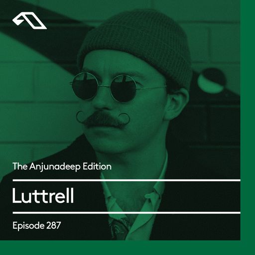 The Anjunadeep Edition 287 with Luttrell