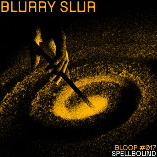Spellbound w/ Blurry Slur - 22.01.26