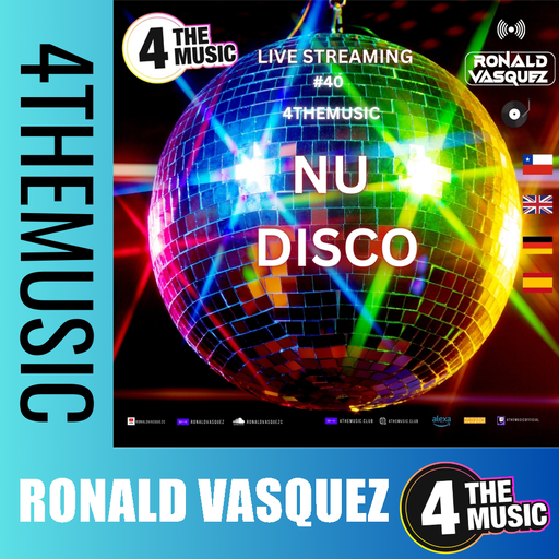 Ronald Vasquez - 4TM Exclusive - Show #40 -  NU DISCO ..