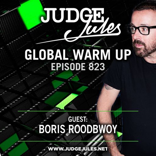 JUDGE JULES PRESENTS THE GLOBAL WARM UP EPISODE 823