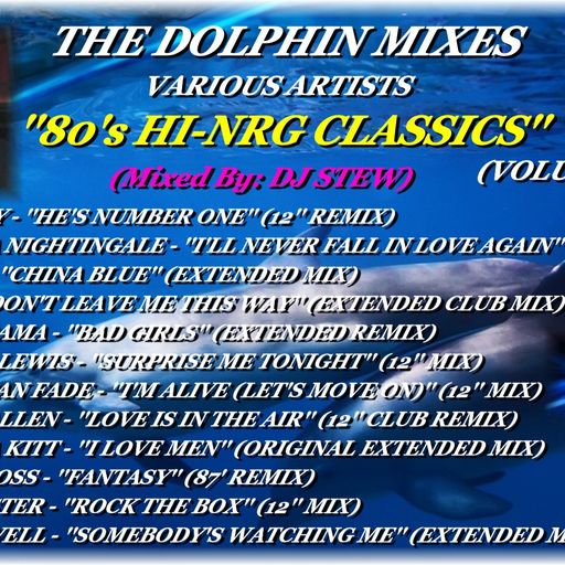THE DOLPHIN MIXES - VARIOUS ARTISTS - ''80's HI-NRG CLASSICS'' (VOLUME 12)