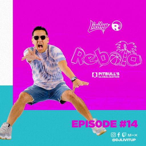 DJ Livitup REBOTA EP. 14 on Pitbull's Globalization Sirius XM