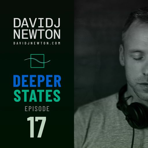 Deeper States 17 - David J Newton - 2025-09-28 - Nottingham UK