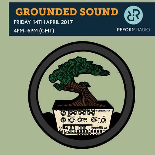 Grounded Sound 14th April 2017