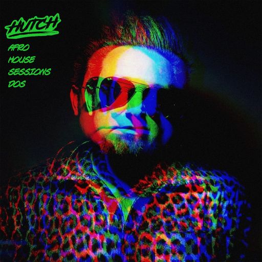 HUTCH AFRO HOUSE SESSIONS DOS
