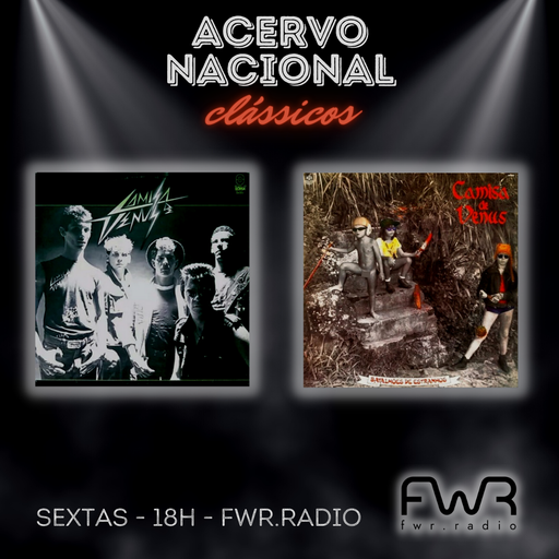 Acervo Nacional Clássicos - Camisa de Vênus - Camisa de Vênus - Batalhão de Estranhos - 20.1.2023