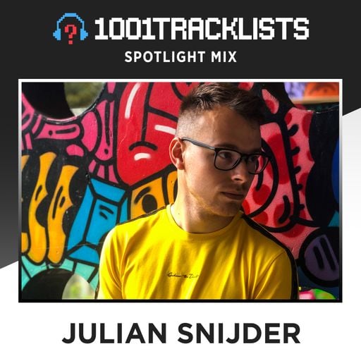 Julian Snijder - 1001Tracklists Spotlight Mix