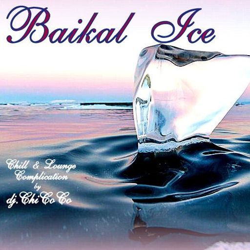 "" BAIKAL  ICE "" chill & lounge compilation