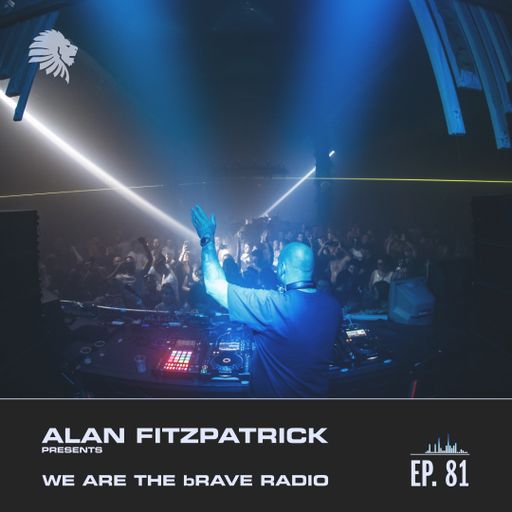 We Are The Brave Radio 081