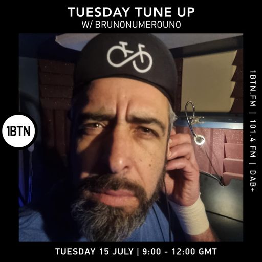 Tuesday Tune Up w/ Brunonumerouno - 15.07.25