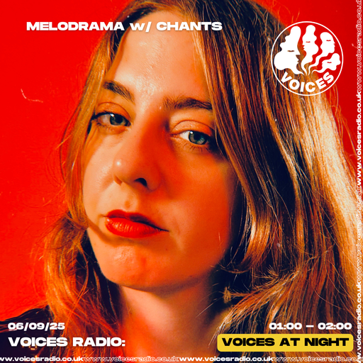 Melodrama with chants - 06/09/25 - [Voices Radio]