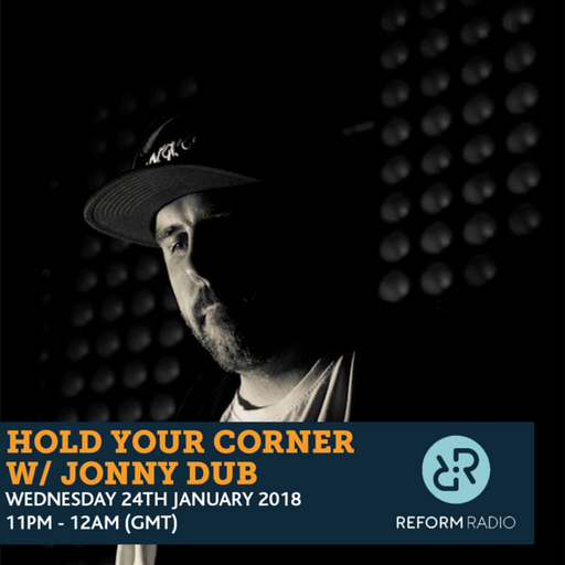 Hold Your Corner w/ Jonny Dub 24th January 2018