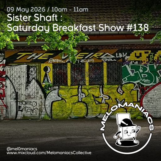 Sister Shaft Saturday Breakfast Show #138 // 09.05.26 // Melomaniacs Live