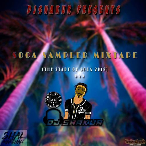 DJ Shakur - Soca Sampler (The Start Of Soca 2018)