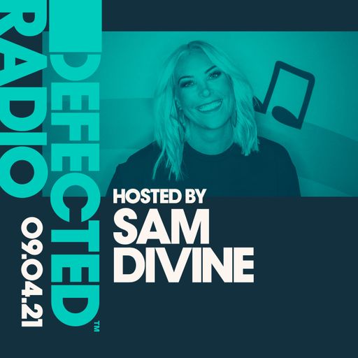 Defected Radio Show hosted by Sam Divine - 09.04.21