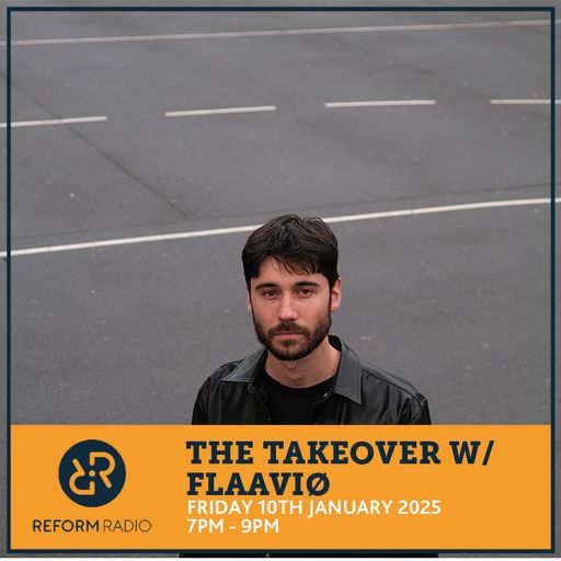 The Takeover w/ Flaaviø 10th January 2025