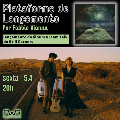 Plataforma de Lançamento - Still Corners - Dream Talk - 12.4.2024