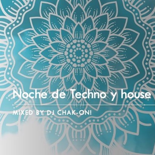 Dj Chak-on! Noche de Techno y House 15 Ago 2020