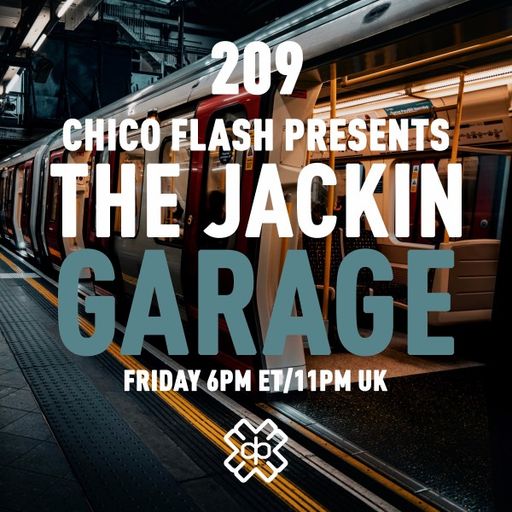 Chico Flash - The Jackin’ Garage (20/01/23)