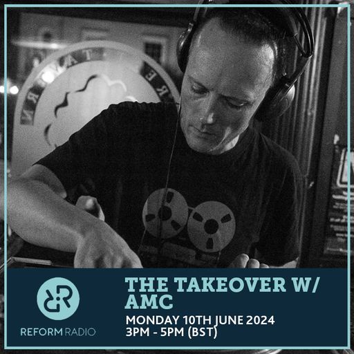 The Takeover w/ AMC 10th June 2024
