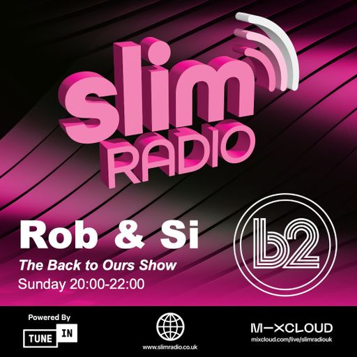 02-11-2025 - Rob & Si - The Back To Ours Show - Slim Radio
