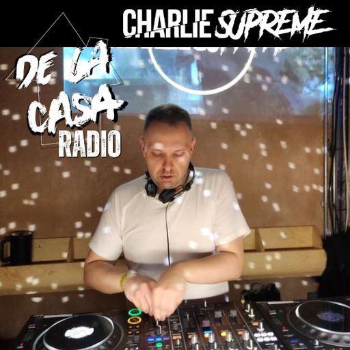 Charlie Supreme - De La Casa Open Decks, Shoreditch (Live) 15.04.25