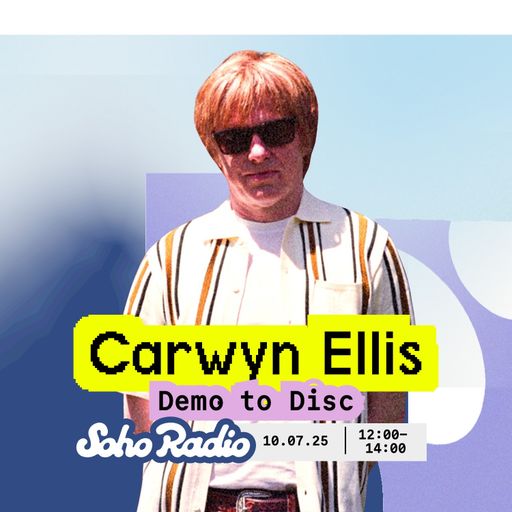 Demo to Disc - Carwyn Ellis (10/07/2025)