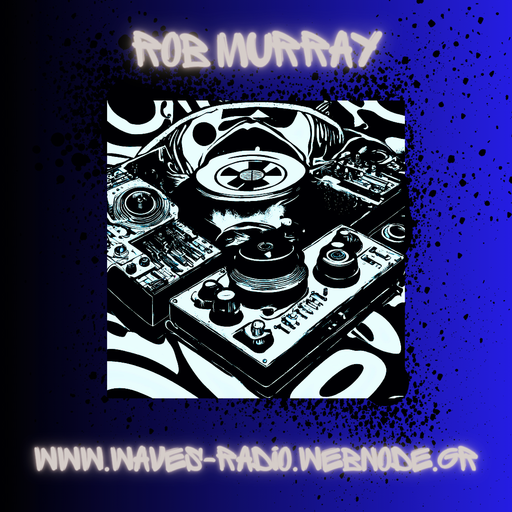 ROB MURRAY for Waves Radio #119
