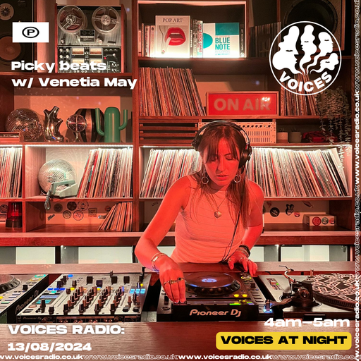 Picky Beats w/ Venetia May - 12.08.24 - Voices Radio