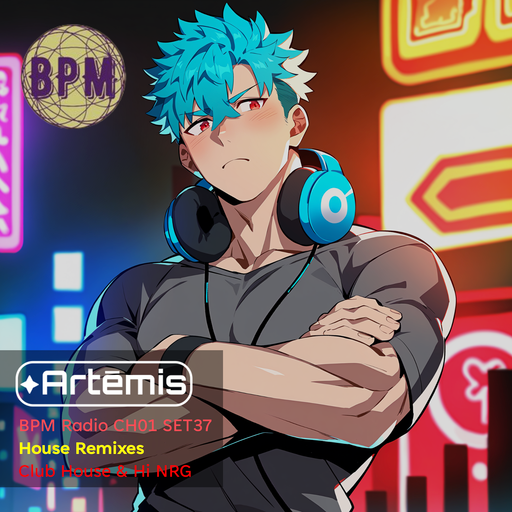 BPM Radio CH01 SET37 - House & Club Remixes