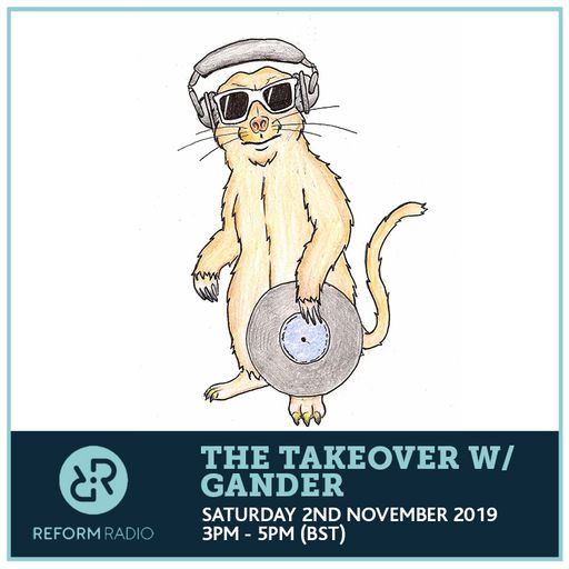 The Takeover w/ Gander 2nd November 2019